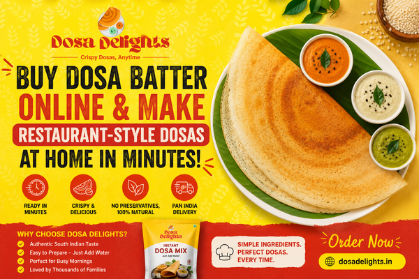Buy Dosa Batter Online – The Easiest Way to Make Crispy Dosas at Home