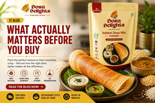 Buy Instant Dosa Batter Online – Why Thousands Are Switching to Dosa Delights