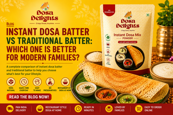 Best Dosa Batter Online in India: Why More Families Are Switching to Instant Dosa Mix