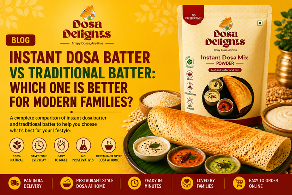 Why More Indians Are Choosing Instant Dosa Mix Over Traditional Dosa Batter in 2026